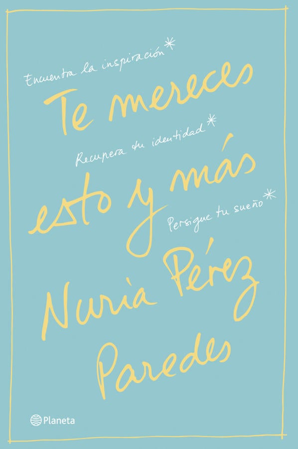 ‘Te mereces esto y más’, de Nuria Pérez Paredes. Un libro de empoderamiento para aquellas madres que se han dedicado de pleno a la vida de sus pequeños. Una ayuda para recuperar el equilibrio y a sí misma.