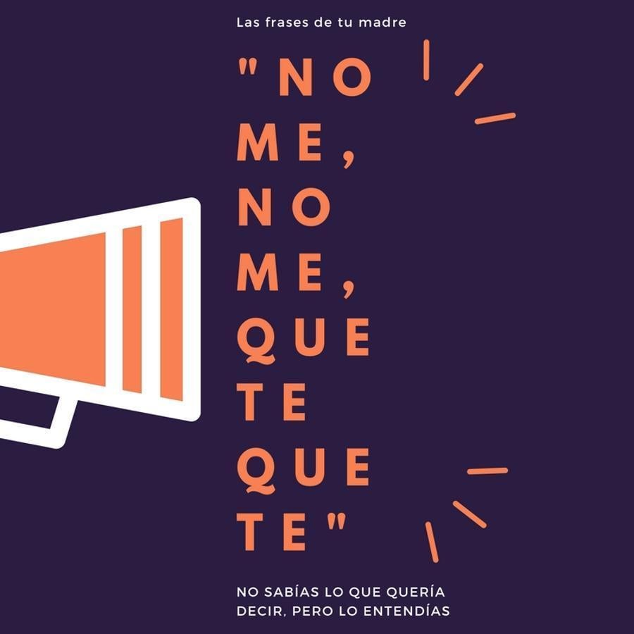 ¡Un clásico! Es esa frase que te dice tu madre cuando en realidad tiene ganas de estrujarte el cuello cuando te has puesto impertinente o cuando llevas un buen rato provocándola. Normalmente tu madre suele morderse la lengua al final, aunque hay muchas variantes.