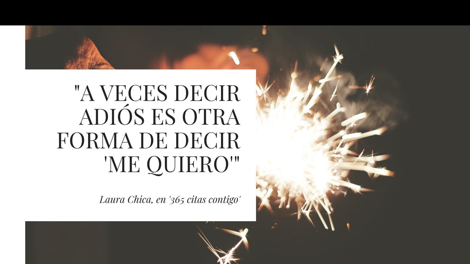 "A veces, decir adiós a alguien es decirte hola a ti, a ese tú que tenías olvidado, por priorizar a los demás sobre ti mismo. Tantas veces te has entregado a otros, olvidando guardar un trozo de ti para ti mismo, al que poder volver cuando todo se acaba... Hay veces en las que tienes que decir adiós, para recordar el camino de vuelta a casa. No tengas miedo a decir adiós si eso implica acordarte de ti, ser fiel a tus necesidades, a tus sueños, a tu vida. Entonces hazlo con determinación. Cierra una puerta y abre tu vida. Di adiós y aprende a decir me quiero", aconseja la psicóloga.