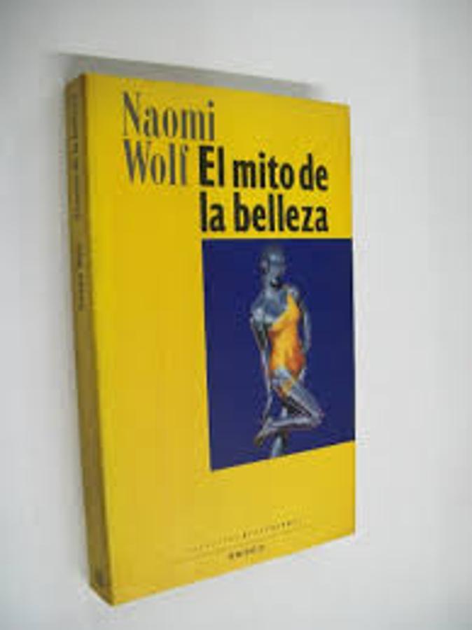 El mito de la belleza, de Naomi Wolf, es un ensayo que sienta las bases de la teoría en contra de los estereotipos de género en la moda y en el concepto de la belleza que se tiene en el mundo occidental.