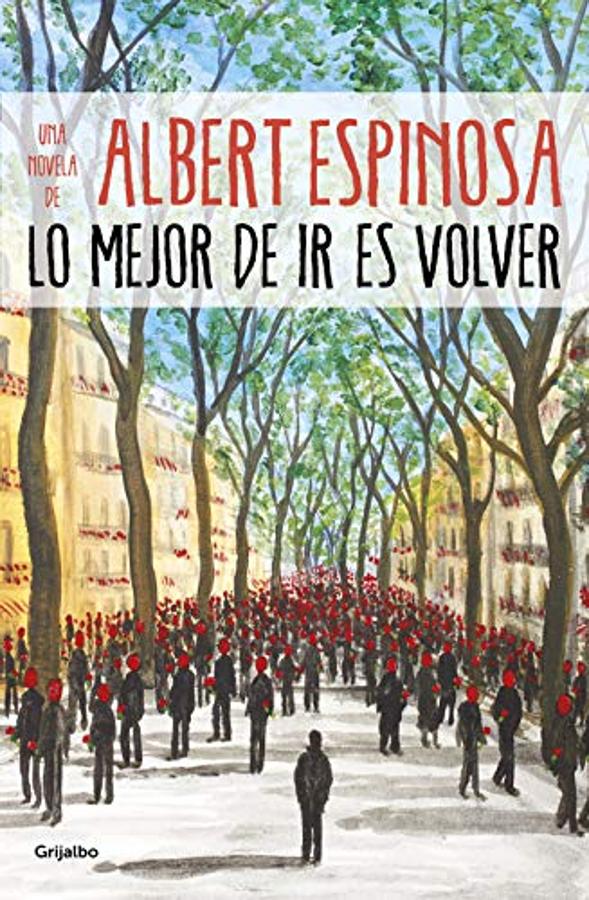 Lo mejor de ir es volver , de Albert Espinosa.