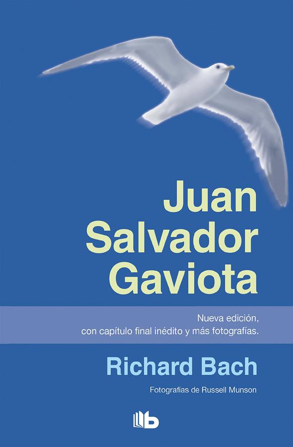Juan Salvador Gaviota de Richard Bach : Una bella fábula sobre la vida en la que una gaviota que no quiere ser como el resto, que persigue sus sueños a través de complicadas piruetas que su bandada no entiende. El aprendizaje de la gaviota es una metáfora sobre los conocimientos que adquirimos a lo largo de nuestra existencia.