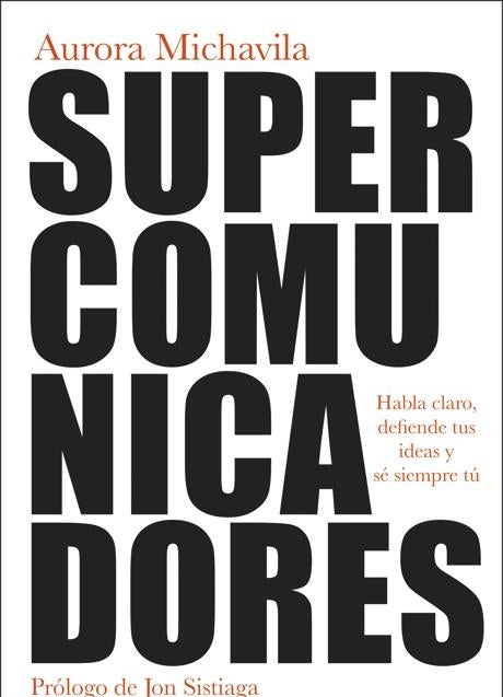 Imagen - El libro Supercomunicadores, de Aurora Michavila.