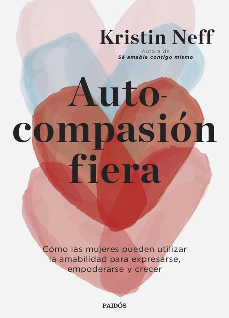 Imagen - Portada del libro Autocompasión, fiera, de Kristin Neff.