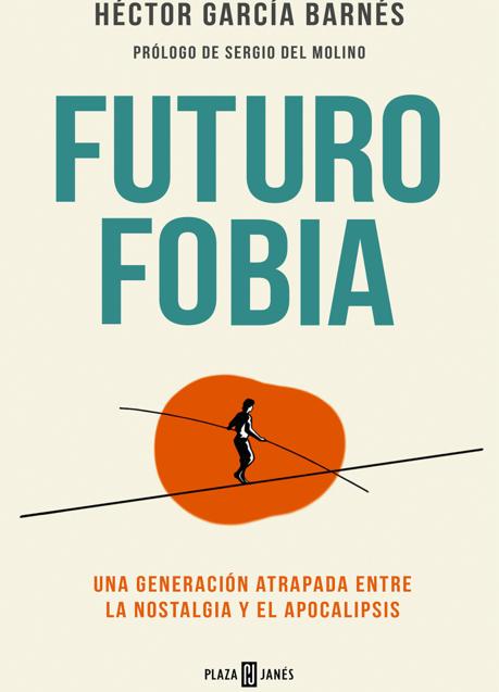 Imagen - El ensanyo Futurofobia (Plaza & Janés), de Hector García Barnés.