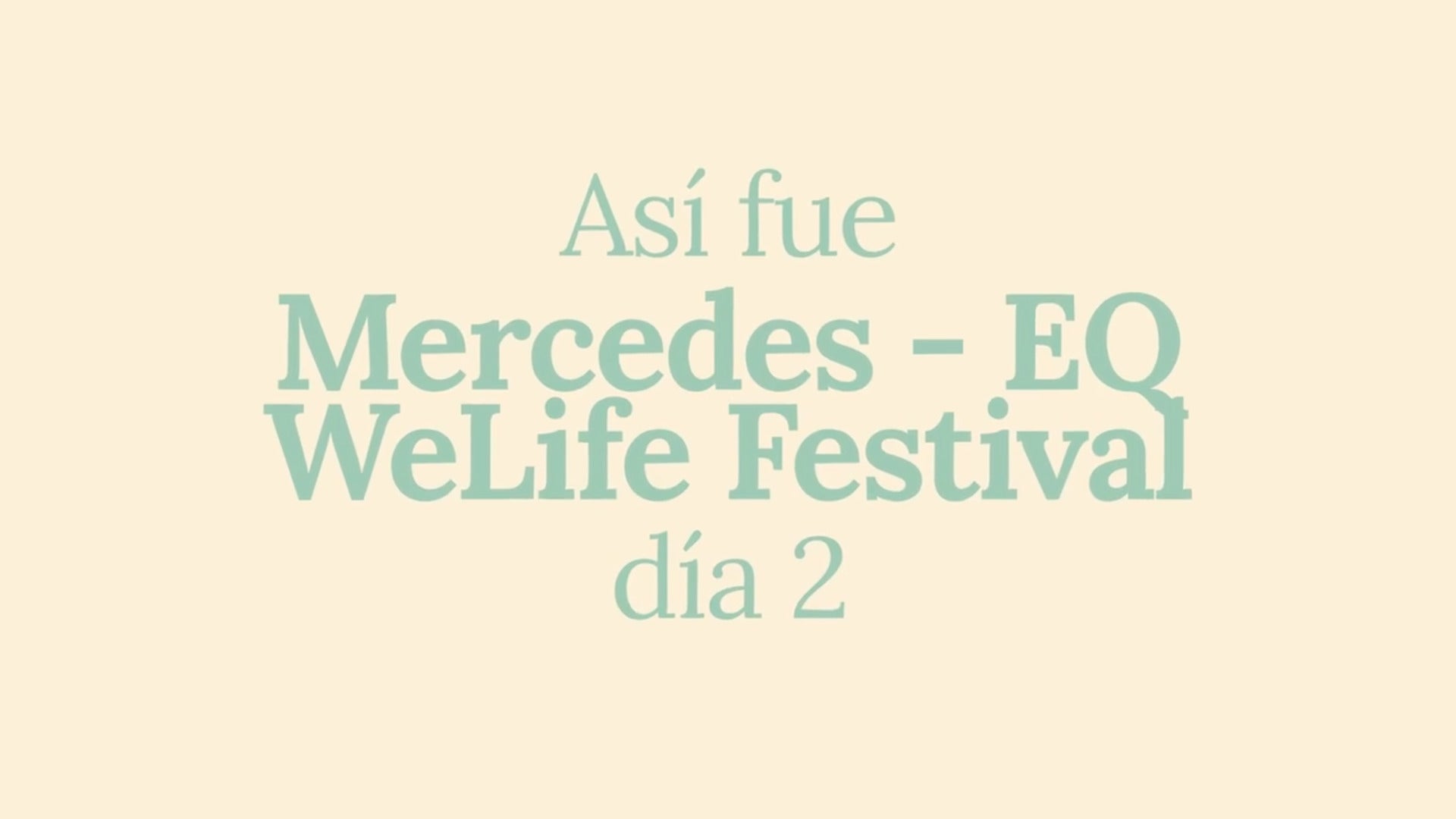 Segundo día del Mercedes - EQ WeLife Festival