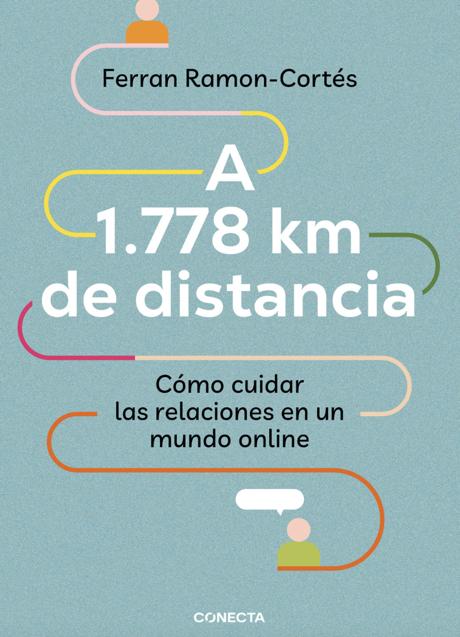 Imagen - El libro 'A 1.778 km de distancia' (Conecta), de Ferrán Ramon-Cortés. FOTO: DR