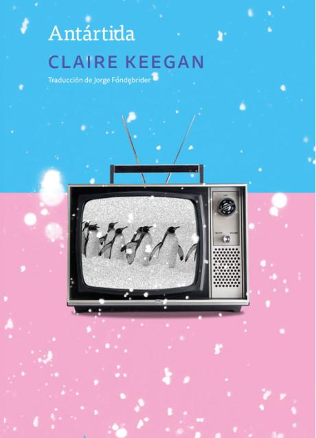 Imagen - Portada de Antártida, de Claire Keegan. 