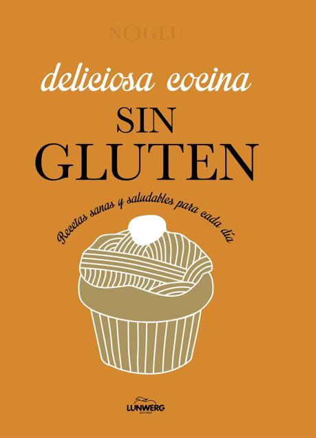 Imagen - Portada del recetario Deliciosa cocina sin gluten. /Lunwerg