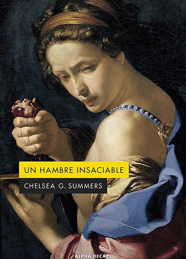 Imagen - Portada de la edición española de Un hambre Insaciable, la novela de Chelsea G. Summers. / Alpha Decay