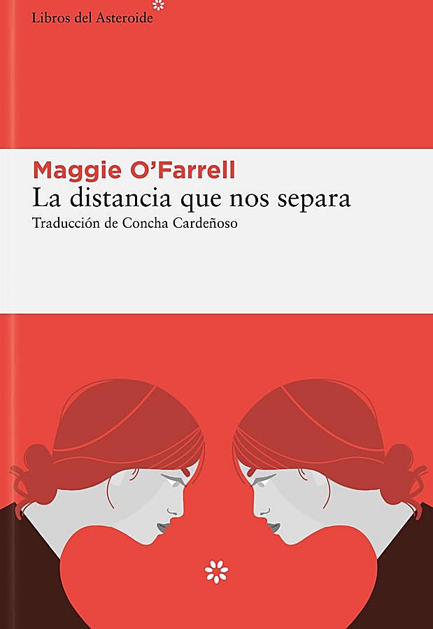 Imagen - Portada del libro que Maggie O'Farrell escribió en 2004 y ahora se publica en España, La distancia que nos separa. / LIBROS DEL ASTEROIDE