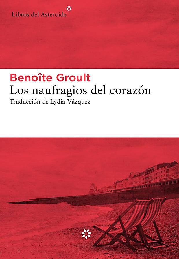 Imagen - Portada de Los naufragios del corazón, que escandalizó a Francia y es considerado una de las grandes historias de amor de las letras galas. / Libros del Asteroide