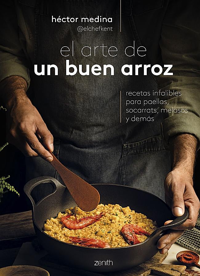 Imagen - Portada de El arte de un buen arroz, el recetario de @elchefkent, Héctor Medina. / ZENITH