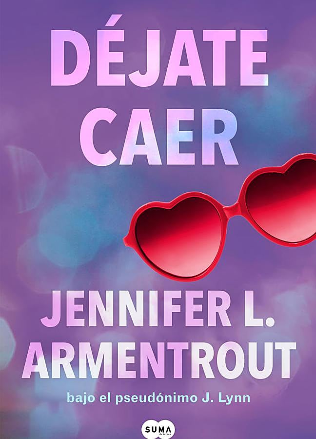 Imagen - Portada de Déjate caer, de Jennifer L. Armentrout. / Suma de letras.