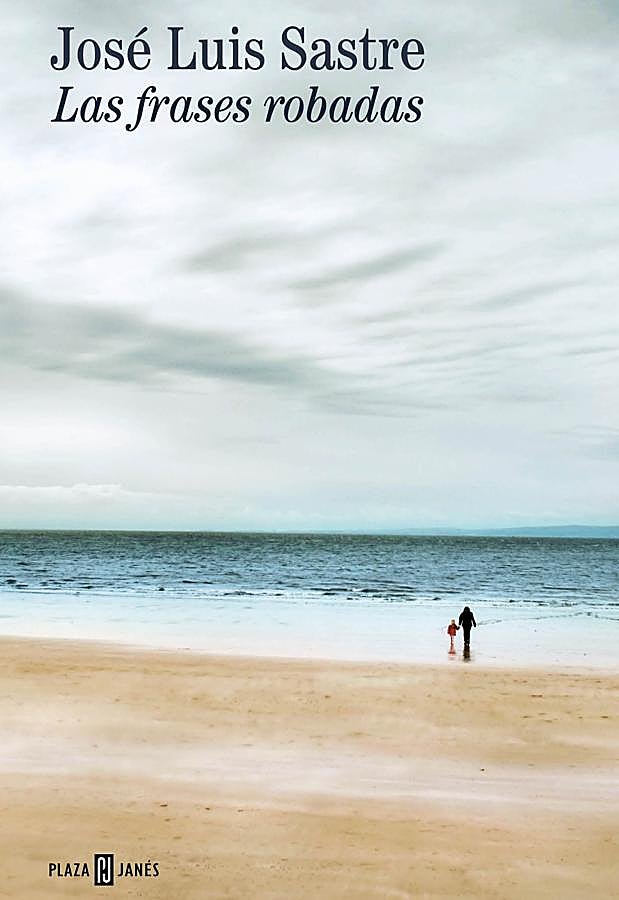 Imagen - Portada del debut editorial de José Luis Sastre, Las frases robadas. / Plaza&Janés