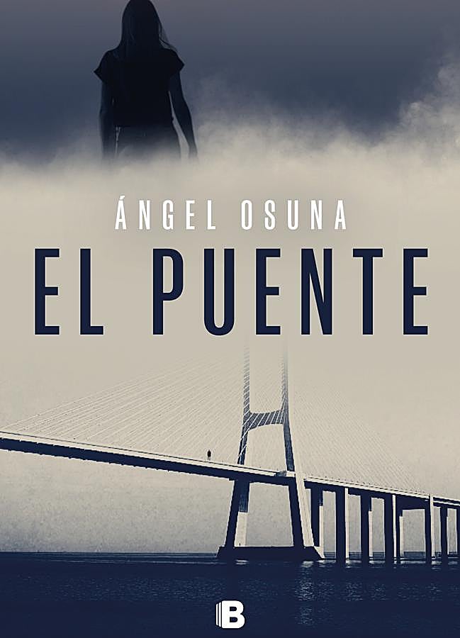 Imagen - Portada de El puente, el nuevo libro de Ángel Osuna. / Ediciones B.