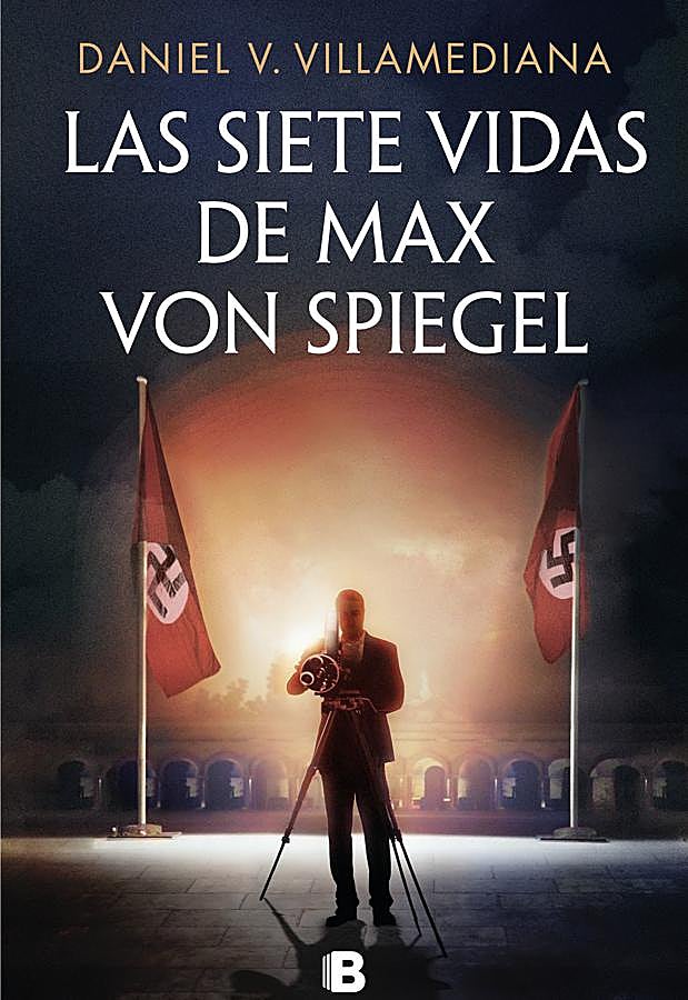Imagen - Portada de Las siete vidas de Max Von Spiegel, Daniel V. Villamediana. / Ediciones B