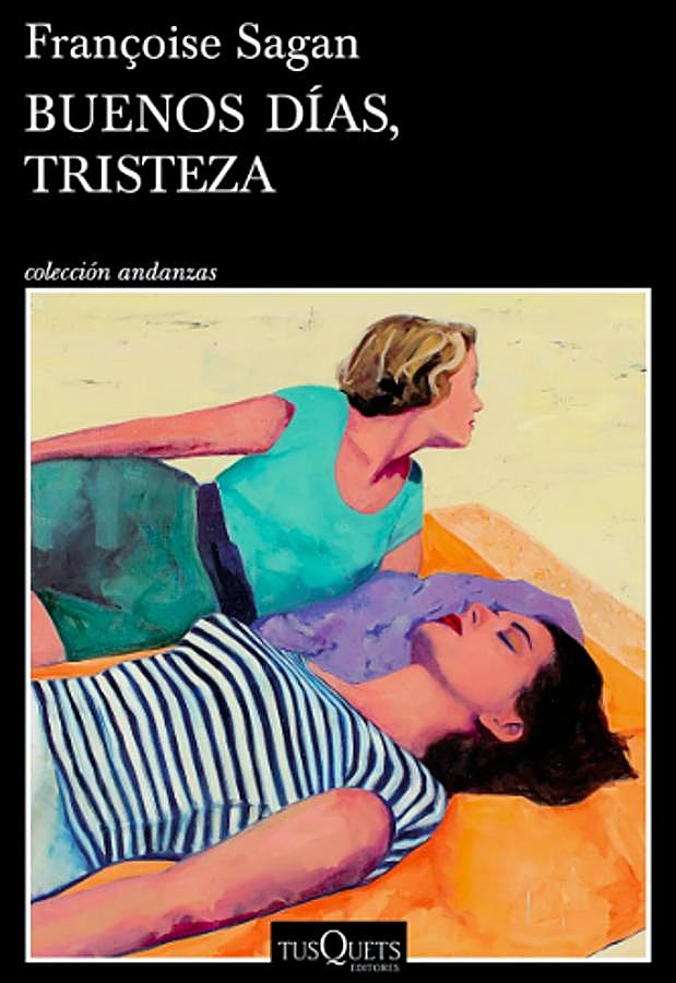Imagen - Portada de Buenos días, tristeza, el clásico de la literatura francesa que se reedita esta primavera. / Tusquets