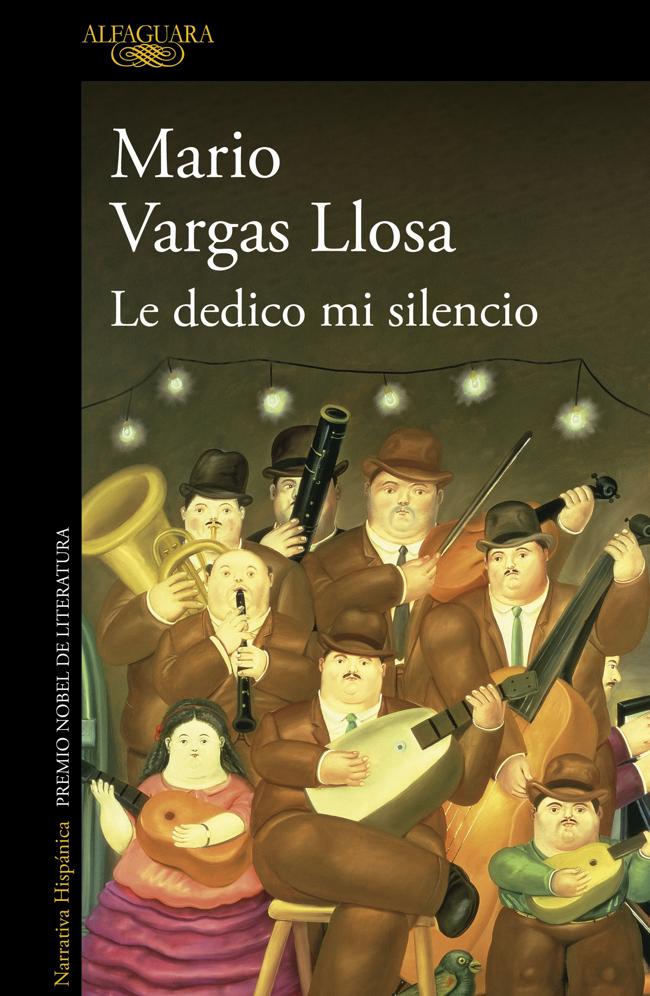 Portada del libro 'Le dedico mi silencio', de Mario Vargas Llosa