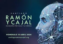 La USAL coorganiza el homenaje a Santiago Ramón y Cajal 'Salamanca: por Cajal y la Ciencia'