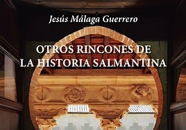 El Centro de Estudios Salmantinos presenta el libro 'Otros rincones de la historia salmantina'