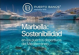 Puerto Banús, Port Hercules and Saint-Tropez: the Mediterranean marinas most committed to sustainable development